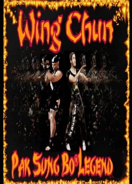 Wing Chun: Pak Sung Bo Legends