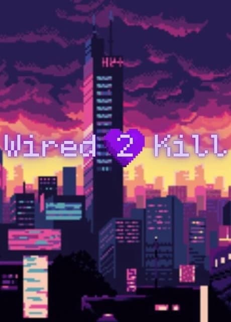 Wired 2 Kill