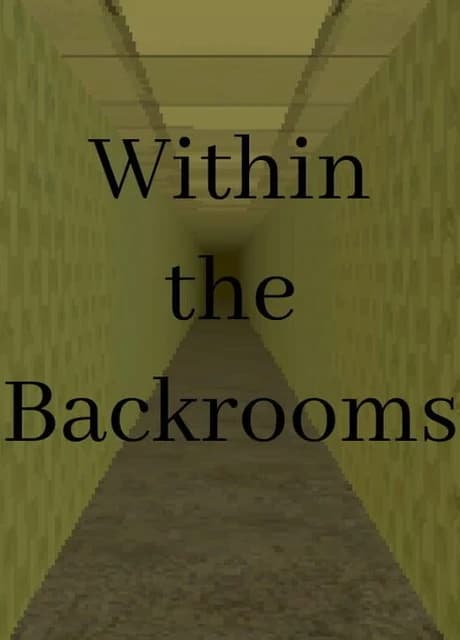Within the Backrooms