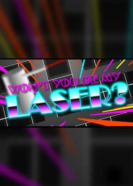 Won't You Be My Laser?