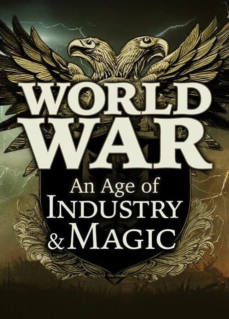 World War: An Age of Industry & Magic
