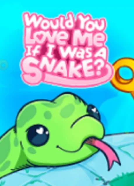Would You Love Me If I Was a Snake?