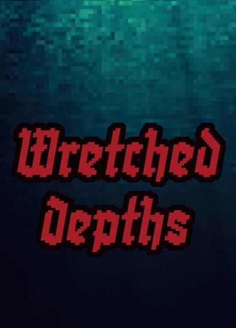 Wretched Depths
