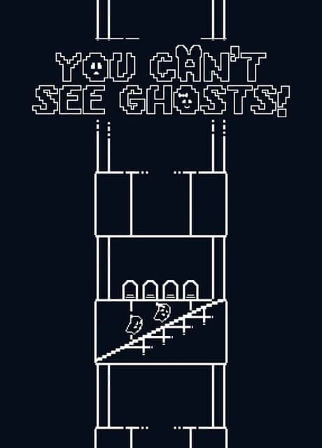 You Can't See Ghosts!