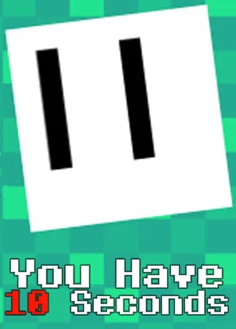 You Have 10 Seconds