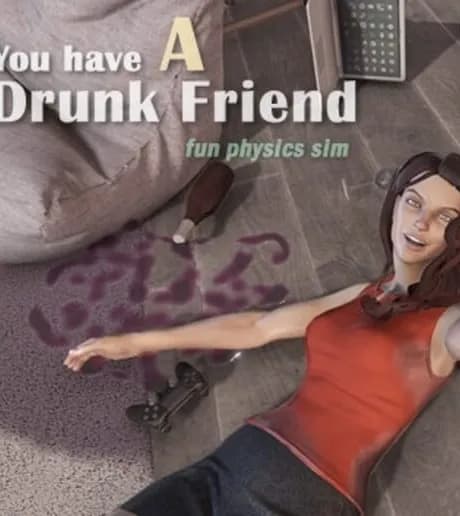 You have a drunk friend