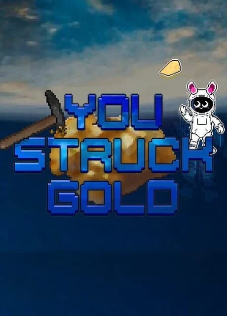 You Struck Gold
