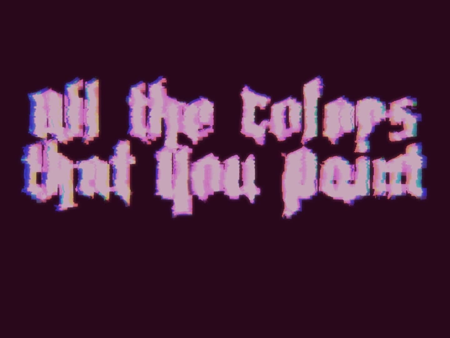 All The Colors That You Paint screenshot 2