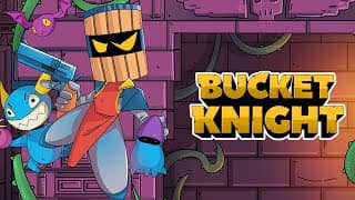 Bucket Knight video 1