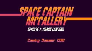 Space Captain McCallery Episode 1: Crash Landing video 1