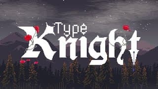 Type Knight video 1