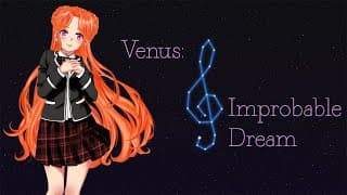 Venus: Improbable Dream video 1