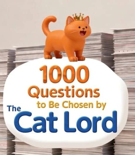 1000 Questions to Be Chosen by the Cat Lord