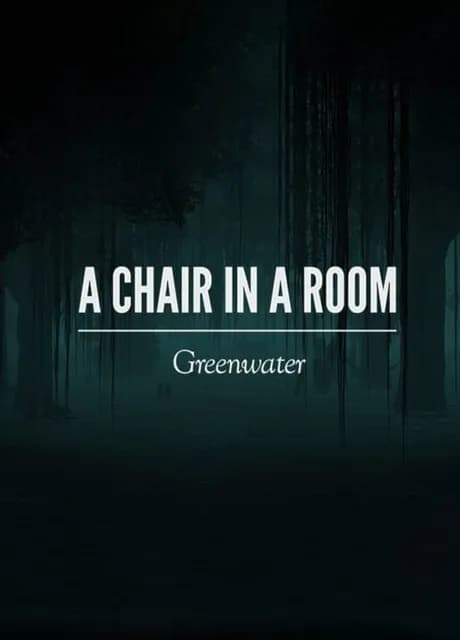 A Chair in a Room: Greenwater