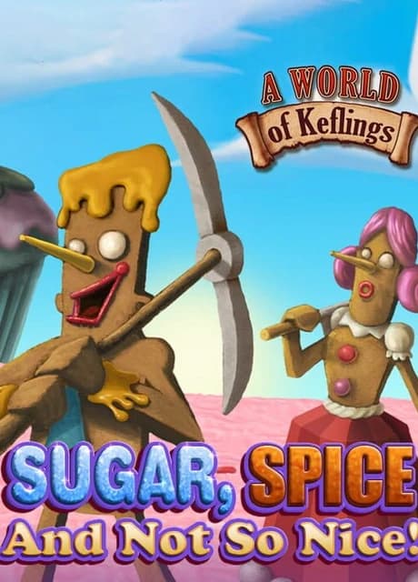 A World of Keflings: Sugar, Spice and Not So Nice