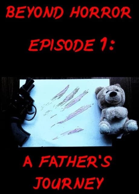 Beyond Horror: Episode One - A Father's Journey