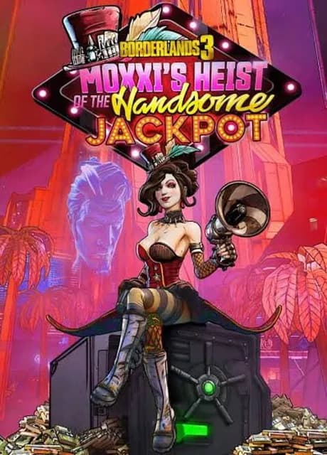 Borderlands 3: Moxxi's Heist of the Handsome Jackpot