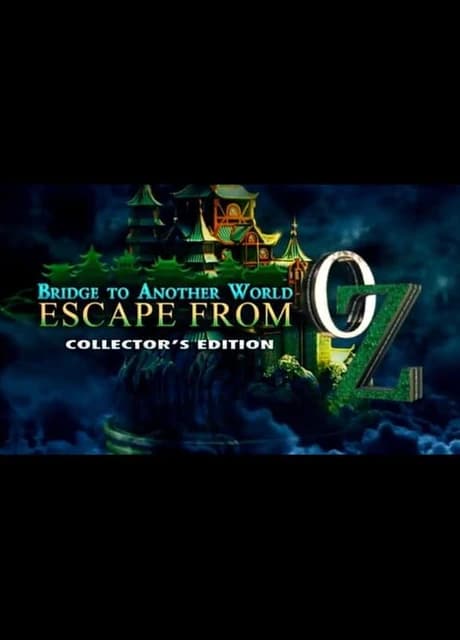 Bridge to Another World: Escape From Oz - Collector's Edition