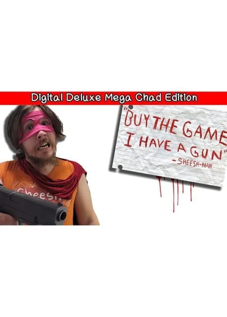 Buy the Game, I Have a Gun: Sheesh-Man - Digital Deluxe Mega Chad Edition
