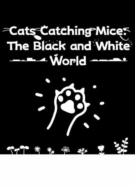 Cats Catching Mice: The Black and White World