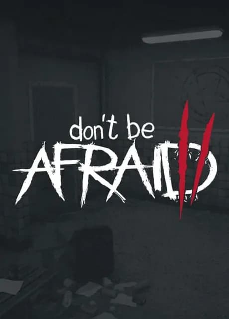 Don't Be Afraid 2