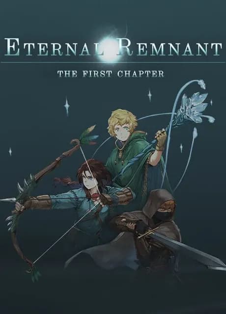 Eternal Remnant: The First Chapter