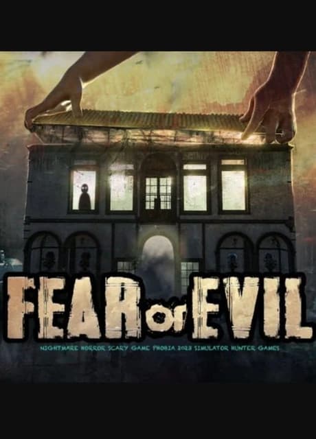 Fear or Evil: Nightmare Horror Scary Game Phobia 2023 Simulator Hunter Games