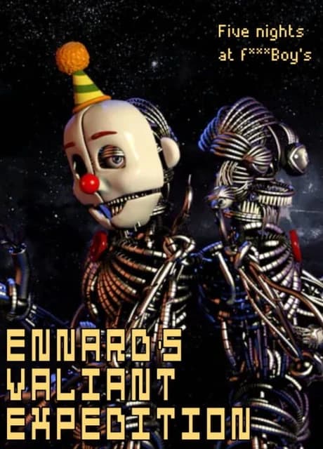 Five Nights at F**kboys: Ennard's Valiant Expedition