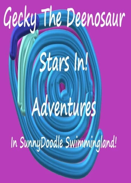Gecky The Deenosaur Stars In! Adventures In SunnyDoodle Swimmingland!