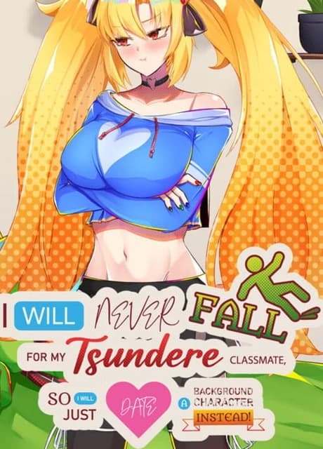I Will Never Fall for My Tsundere Classmate, so I Will Just Date a Background Character Instead!