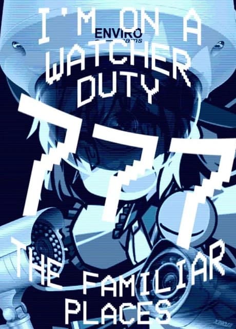 I'm On a Watcher Duty 7: The Familiar Places