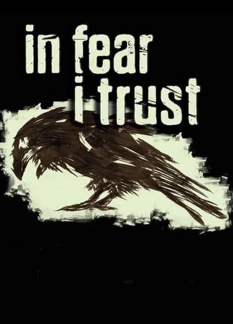 In Fear I Trust