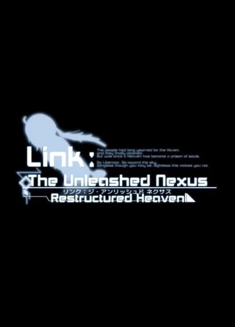 Link: The Unleashed Nexus - Restructured Heaven
