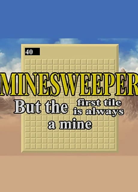 Minesweeper But the First Tile is Always a Mine