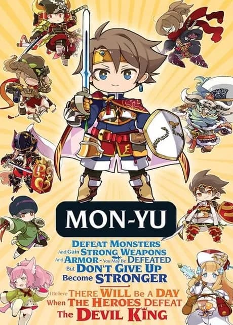 Mon-Yu: Defeat Monsters And Gain Strong Weapons And Armor. You May Be Defeated, But Don鈥檛 Give Up. Become Stronger. I Believe There Will Be A Day When The Heroes Defeat The Devil King.