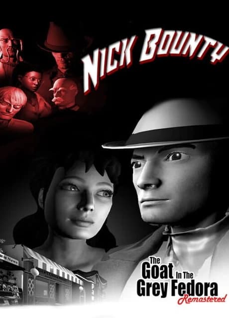 Nick Bounty: The Goat in the Grey Fedora - Remastered