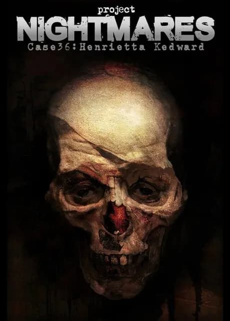 Project Nightmares Case 36: Henrietta Kedward