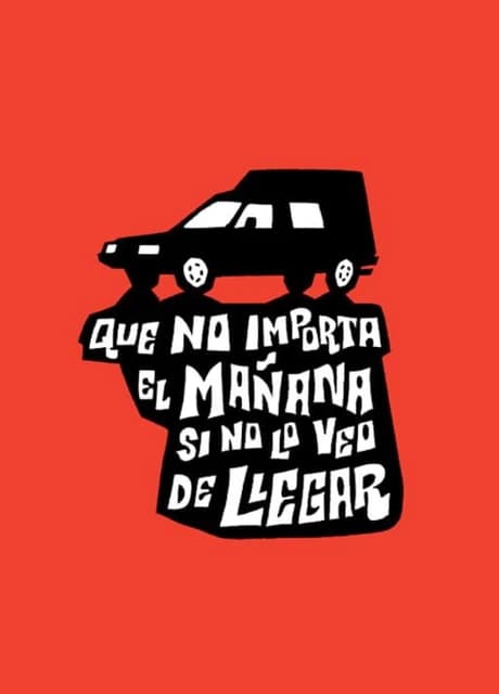 Que No Importa el Mañana Si No Lo Veo de Llegar