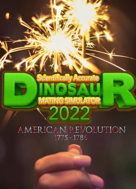 Scientifically Accurate Dinosaur Mating Simulator 2022: American Revolution 1775 - 1786