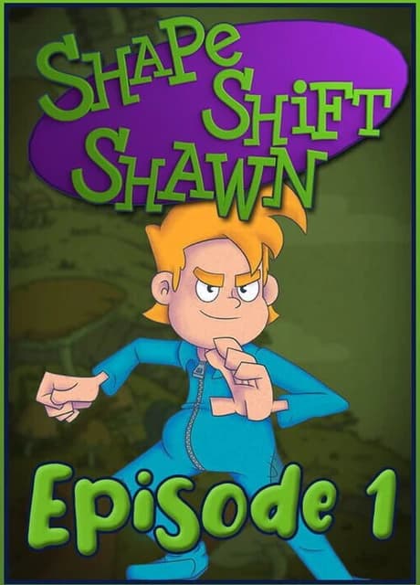 Shape Shift Shawn: Episode 1 - Tale of the Transmogrified