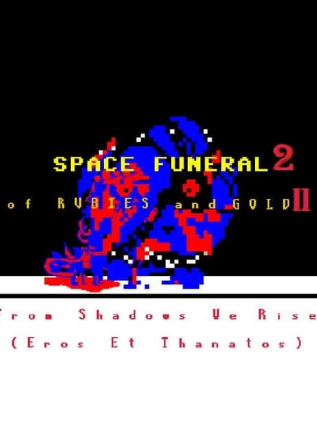 Space Funeral 2: of Rubies and Gold II - From Shadows We Rise