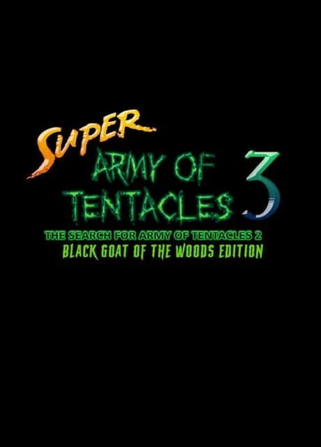 Super Army of Tentacles 3: The Search for Army of Tentacles 2: Black GOAT of the Woods Edition