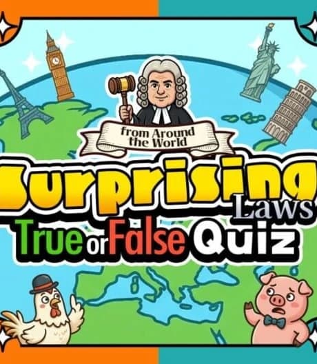 Surprising Laws Around the World True or False Quiz