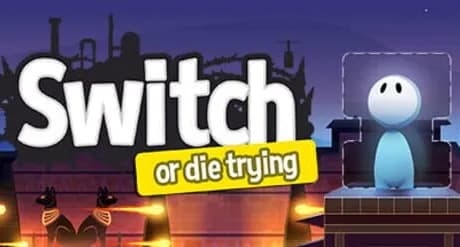 Switch: Or Die Trying