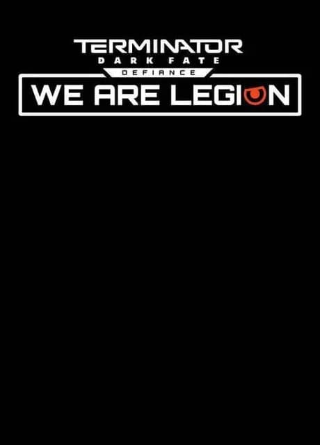 Terminator: Dark Fate - Defiance: We are Legion