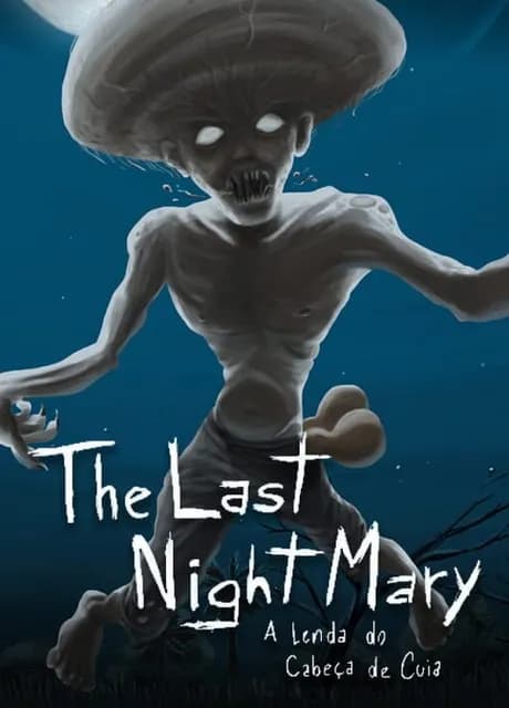 The Last NightMary: A Lenda do Cabeça de Cuia