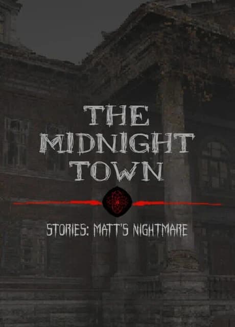 The Midnight Town Stories: Matt's Nightmare