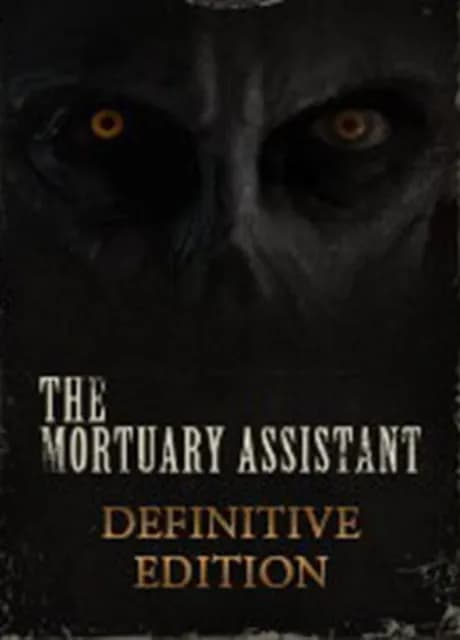 The Mortuary Assistant: Definitive Edition