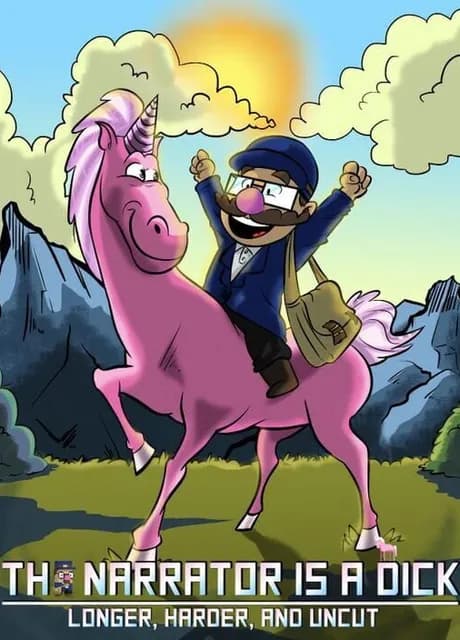 The Narrator is a Dick: Longer, Harder, and Uncut