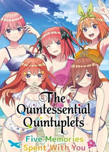 The Quintessential Quintuplets: Five Memories Spent With You